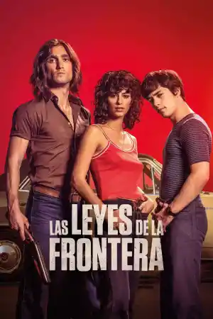 Las leyes de la frontera / The Laws of the Border