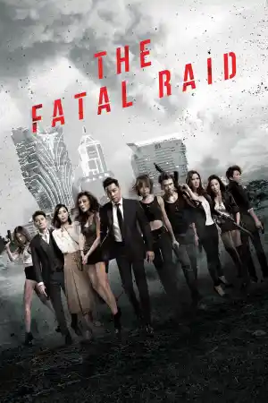 The Fatal Raid / Bu yi zhi zhan
