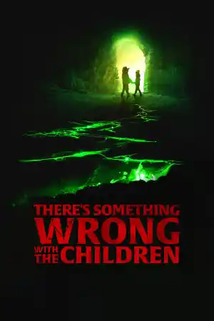 Theres Something Wrong With The Children
