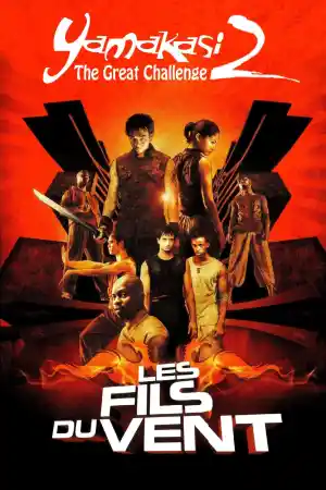 Yamakasi 2: Les fils du vent