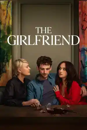 The Girlfriend - Season 1 Episode 1 (2025) онлайн